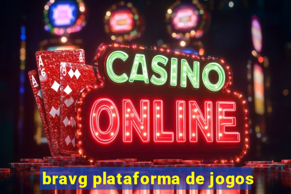 bravg plataforma de jogos